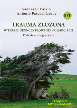Trauma złożona w terapii skoncentrowanej na emocjach. Podejście integracyjne