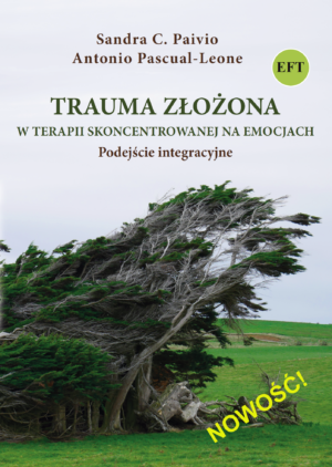 Trauma złożona w terapii skoncentrowanej na emocjach. Podejście integracyjne